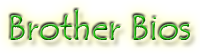 Brother Bios Link